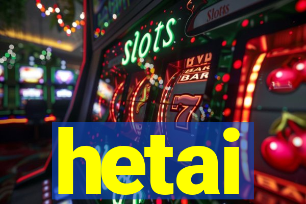 hetai