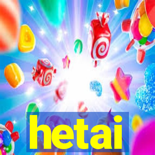 hetai