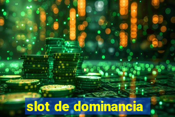 slot de dominancia