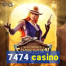 7474 casino