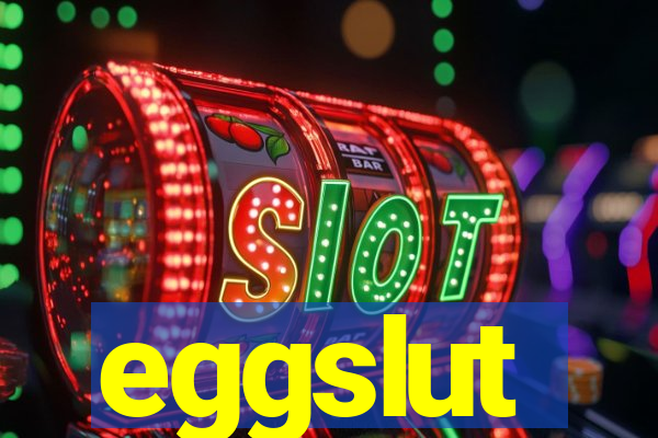 eggslut