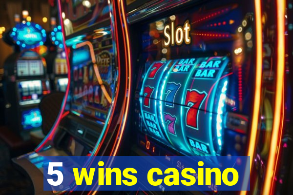 5 wins casino