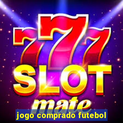 jogo comprado futebol