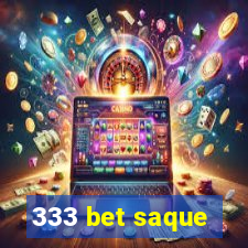 333 bet saque