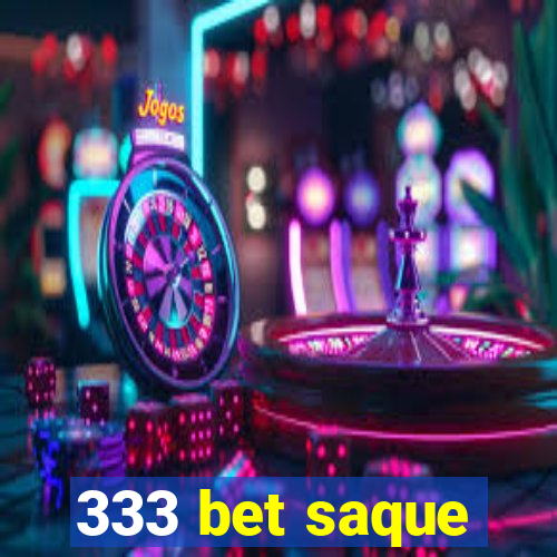 333 bet saque