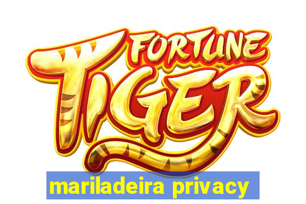 mariladeira privacy