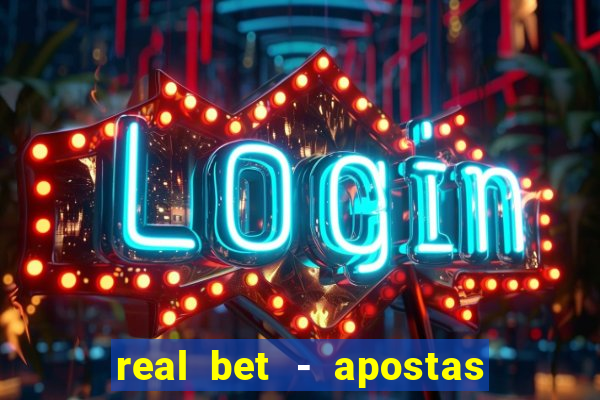 real bet - apostas esportivas e jogos online