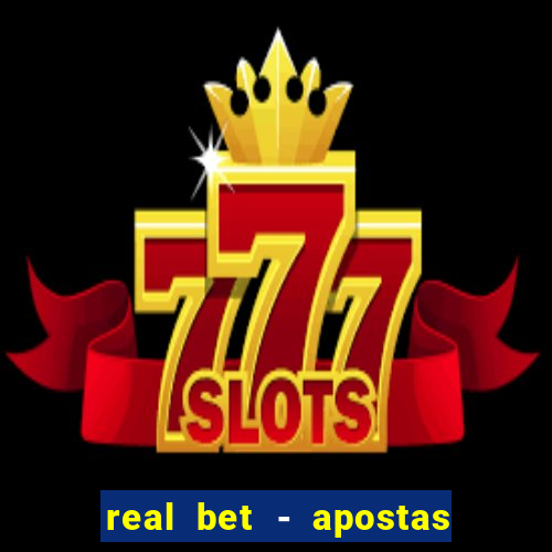 real bet - apostas esportivas e jogos online