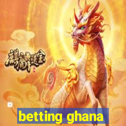 betting ghana