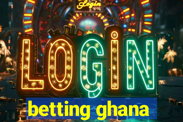 betting ghana