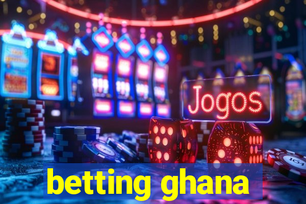 betting ghana