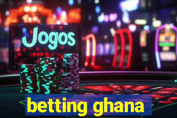 betting ghana