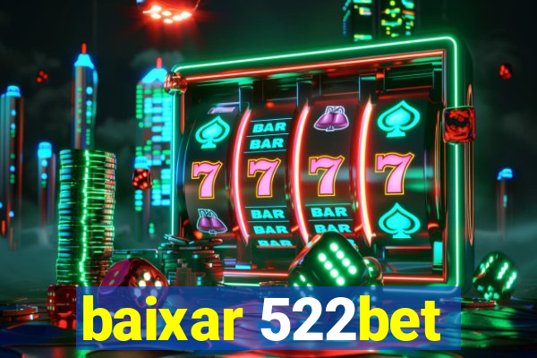 baixar 522bet