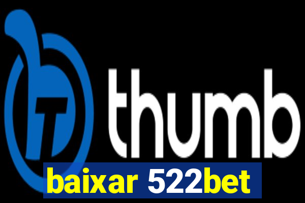 baixar 522bet