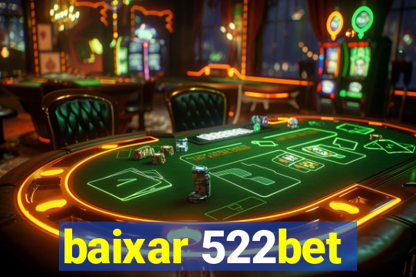 baixar 522bet