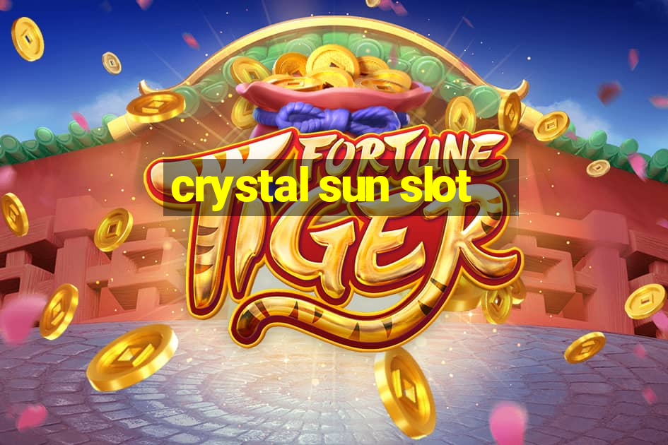 crystal sun slot