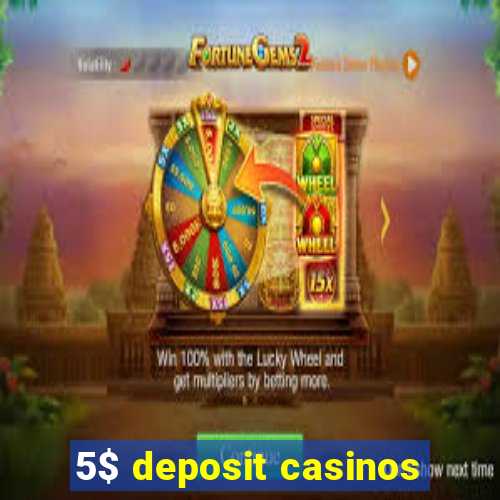 5$ deposit casinos