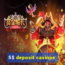 5$ deposit casinos