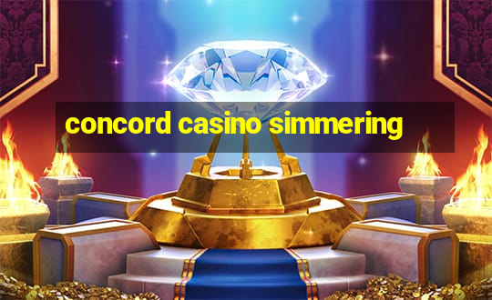 concord casino simmering