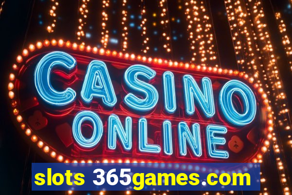 slots 365games.com