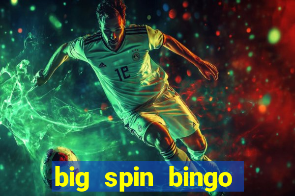 big spin bingo free bingo