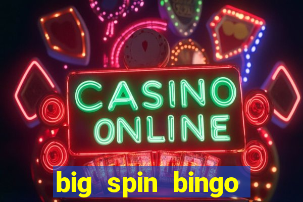 big spin bingo free bingo