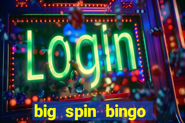 big spin bingo free bingo