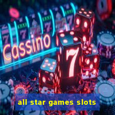 all star games slots