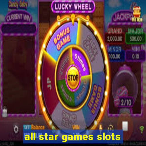 all star games slots