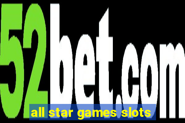 all star games slots