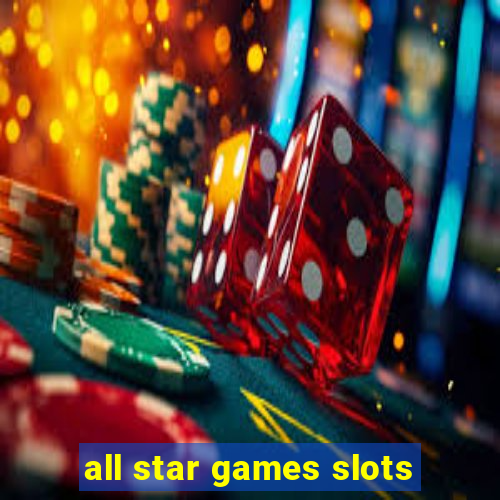 all star games slots