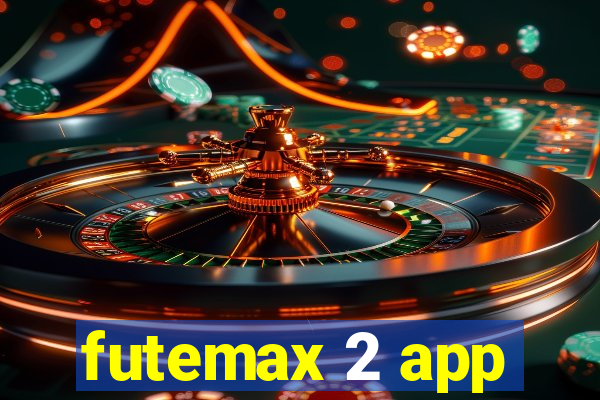 futemax 2 app