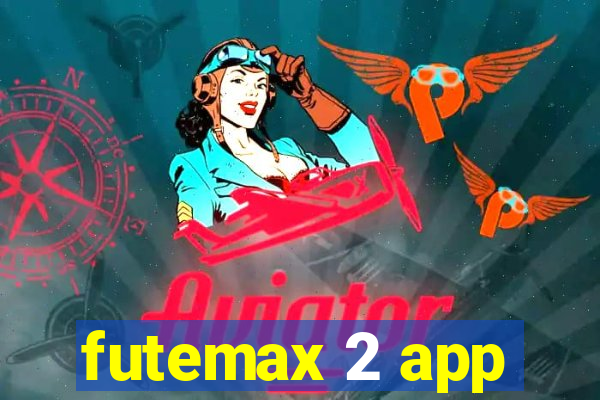 futemax 2 app