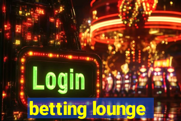 betting lounge