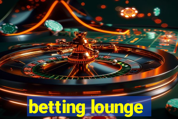 betting lounge