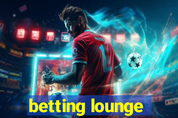 betting lounge