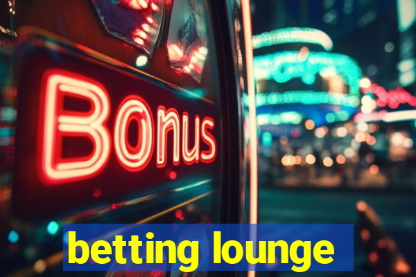 betting lounge