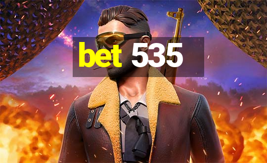 bet 535