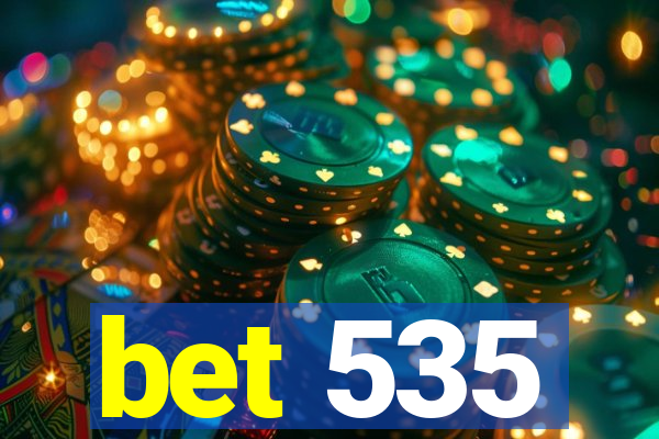 bet 535