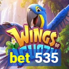 bet 535