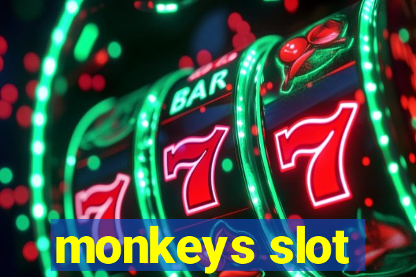 monkeys slot