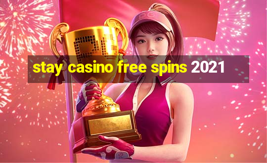 stay casino free spins 2021