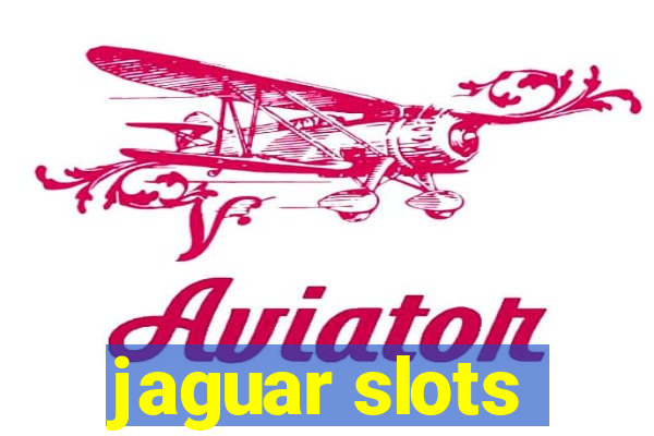 jaguar slots