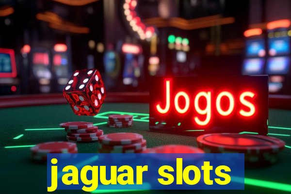 jaguar slots