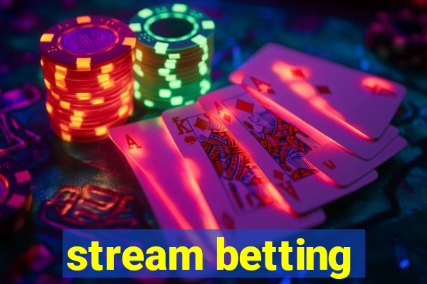 stream betting