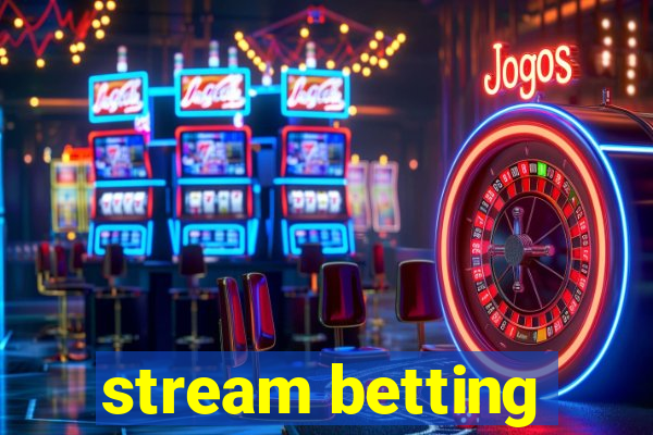 stream betting