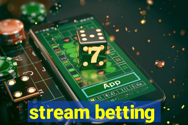 stream betting