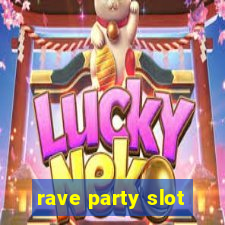 rave party slot