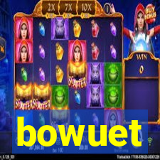 bowuet