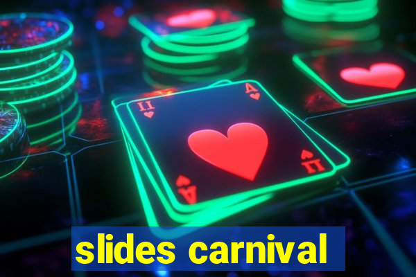 slides carnival